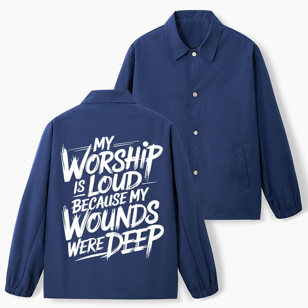 My Worship Is Lord Because My Wounds Were Deep Christian Coach Jacket