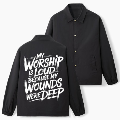 My Worship Is Lord Because My Wounds Were Deep Christian Coach Jacket