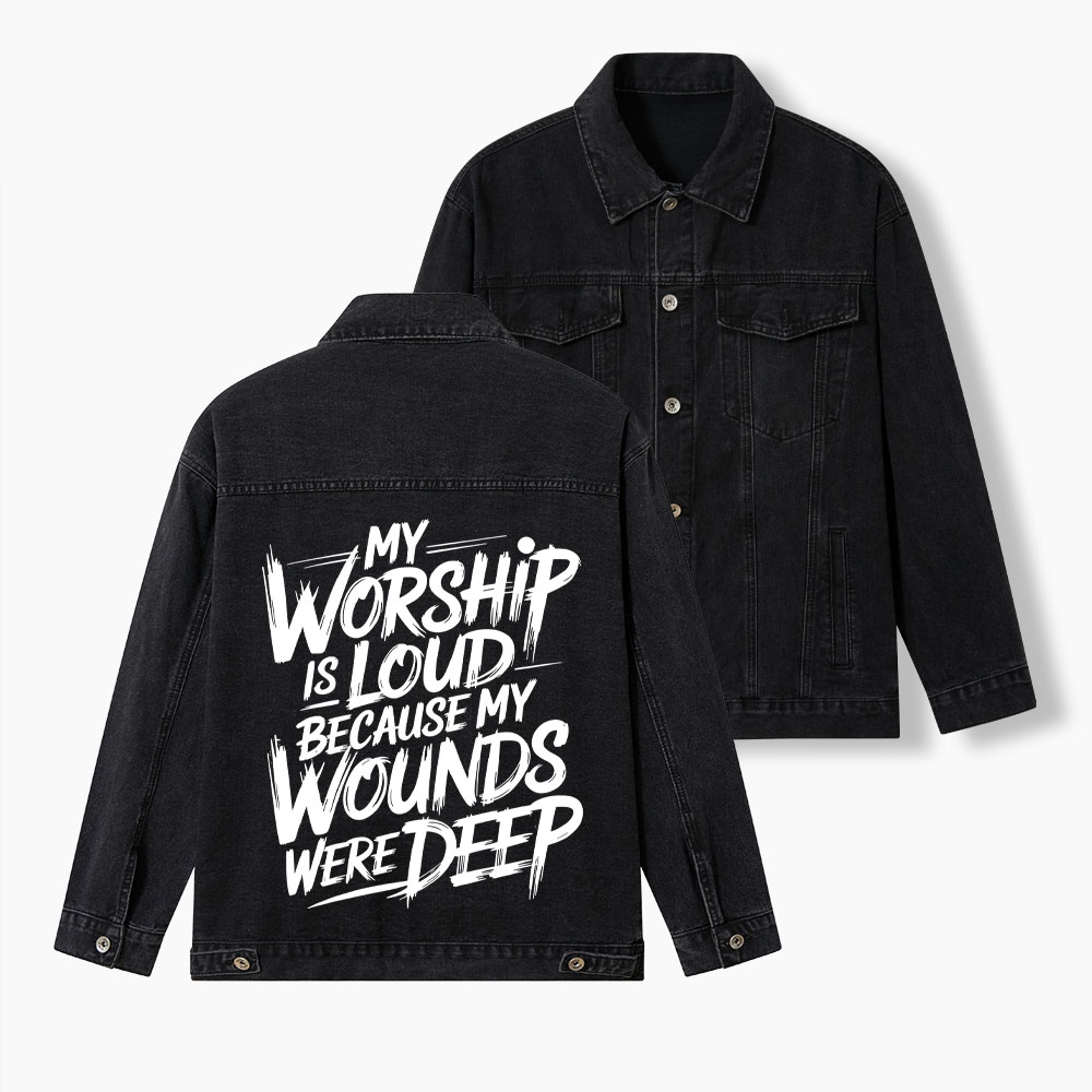 My Worship Is Lord Because My Wounds Were Deep Christian Denim Jacket