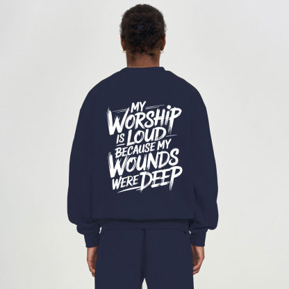 My Worship Is Lord Because My Wounds Were Deep Christian Fleece Sweatshirt 