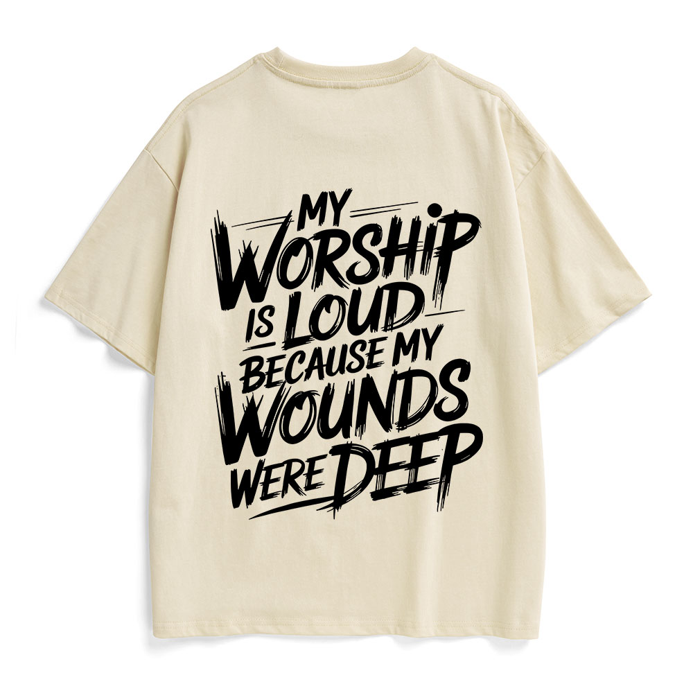 My Worship Is Lord Because My Wounds Were Deep Christian Heavy Cotton T-Shirt