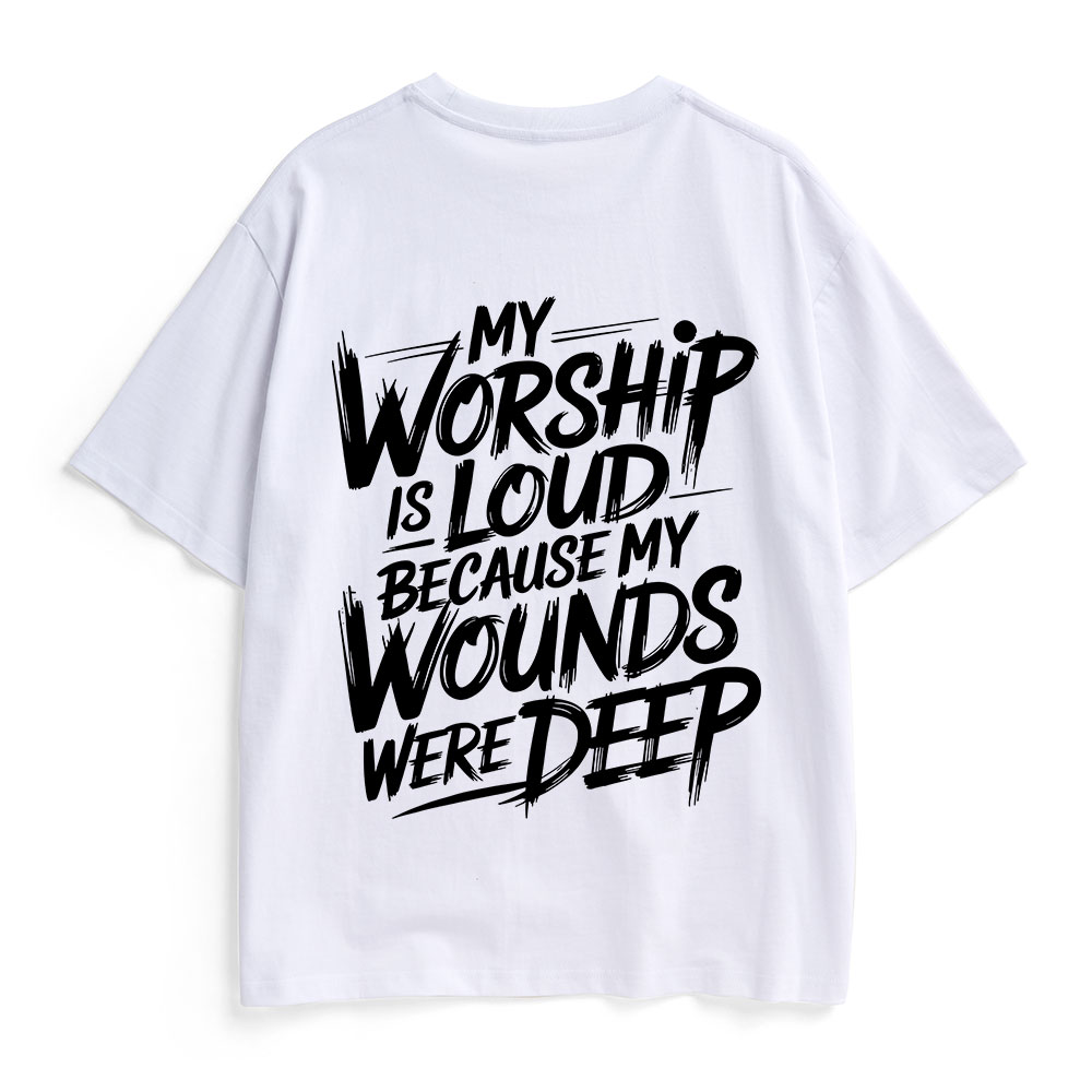 My Worship Is Lord Because My Wounds Were Deep Christian Heavy Cotton T-Shirt