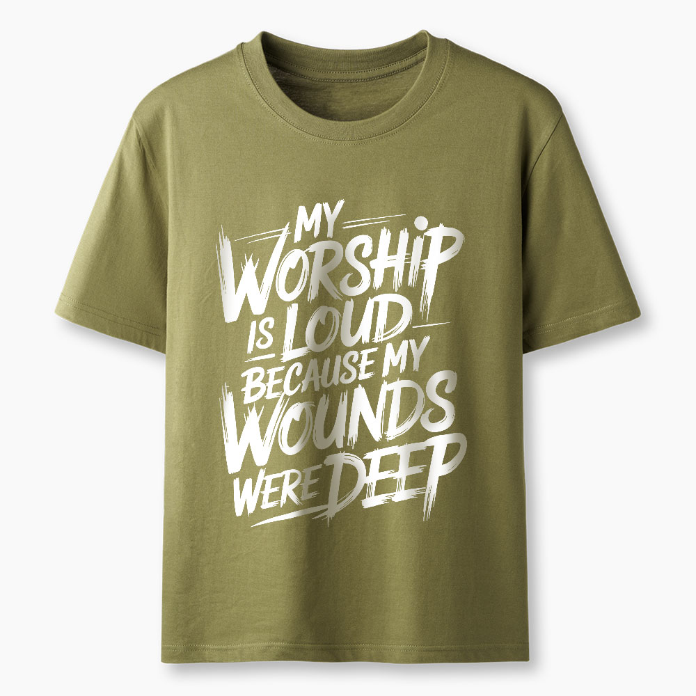 My Worship Is Lord Because My Wounds Were Deep Christian T-Shirt