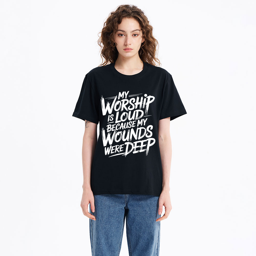 My Worship Is Lord Because My Wounds Were Deep Christian T-Shirt