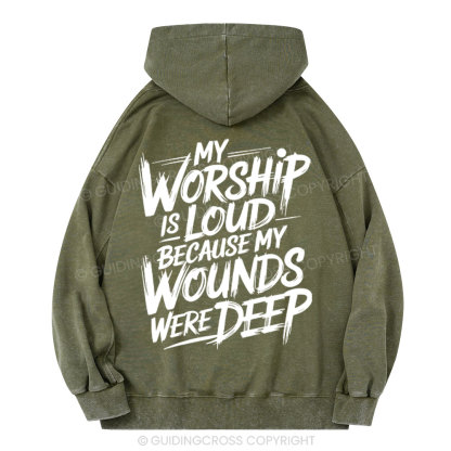 My Worship Is Lord Because My Wounds Were Deep Christian Washed Hoodie 