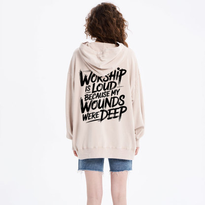 My Worship Is Lord Because My Wounds Were Deep Christian Washed Hoodie 
