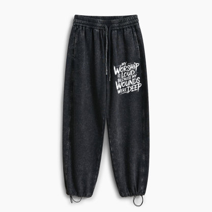 My Worship Is Lord Because My Wounds Were Deep Christian Washed Sweatpants