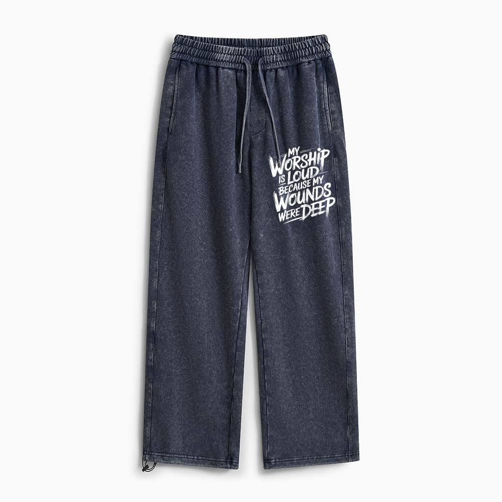 My Worship Is Lord Because My Wounds Were Deep Christian Washed Sweatpants