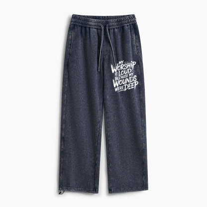 My Worship Is Lord Because My Wounds Were Deep Christian Washed Sweatpants