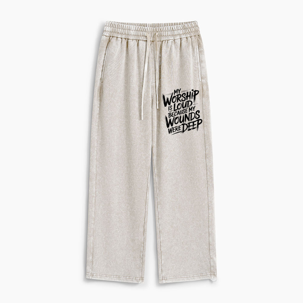 My Worship Is Lord Because My Wounds Were Deep Christian Washed Sweatpants