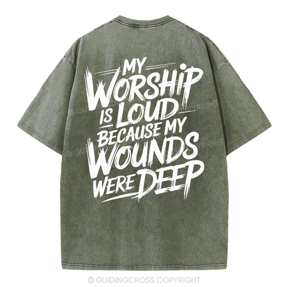 My Worship Is Lord Because My Wounds Were Deep Christian Washed T-Shirt