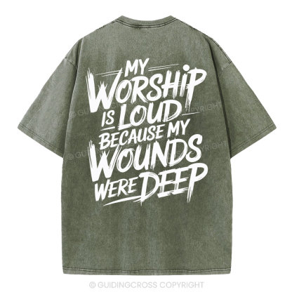 My Worship Is Lord Because My Wounds Were Deep Christian Washed T-Shirt
