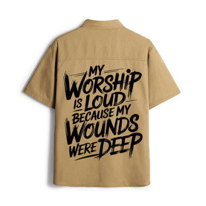 My Worship Is Lord Because My Wounds Were Deep Christian Work Shirt 