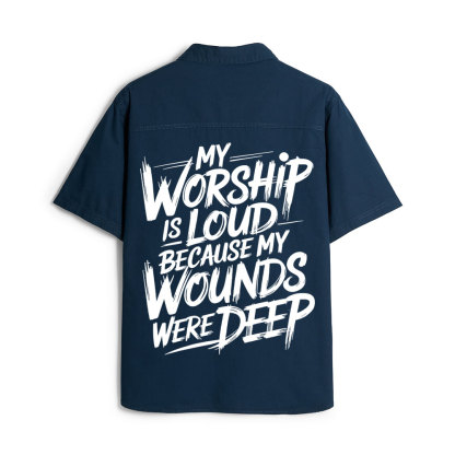 My Worship Is Lord Because My Wounds Were Deep Christian Work Shirt 