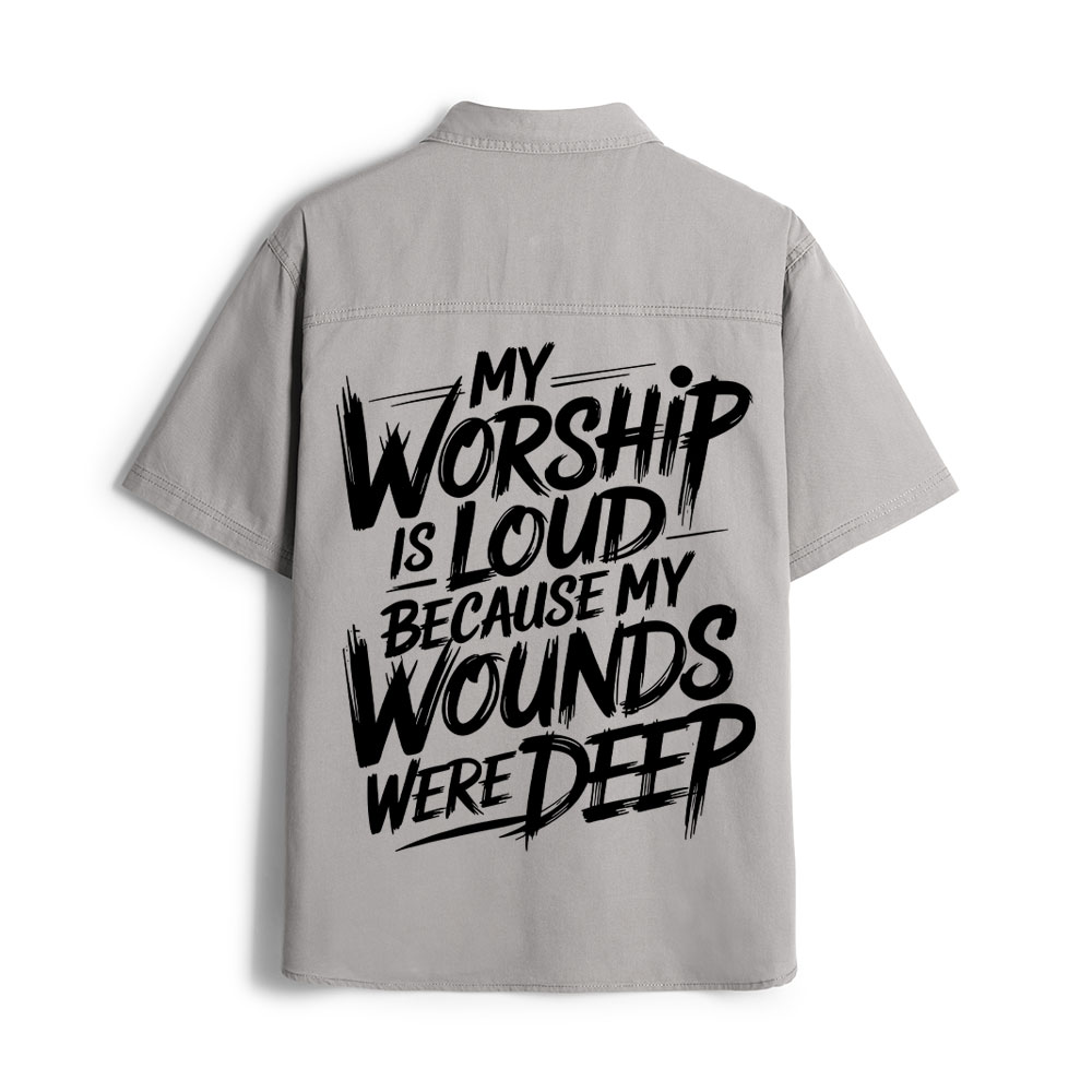 My Worship Is Lord Because My Wounds Were Deep Christian Work Shirt 