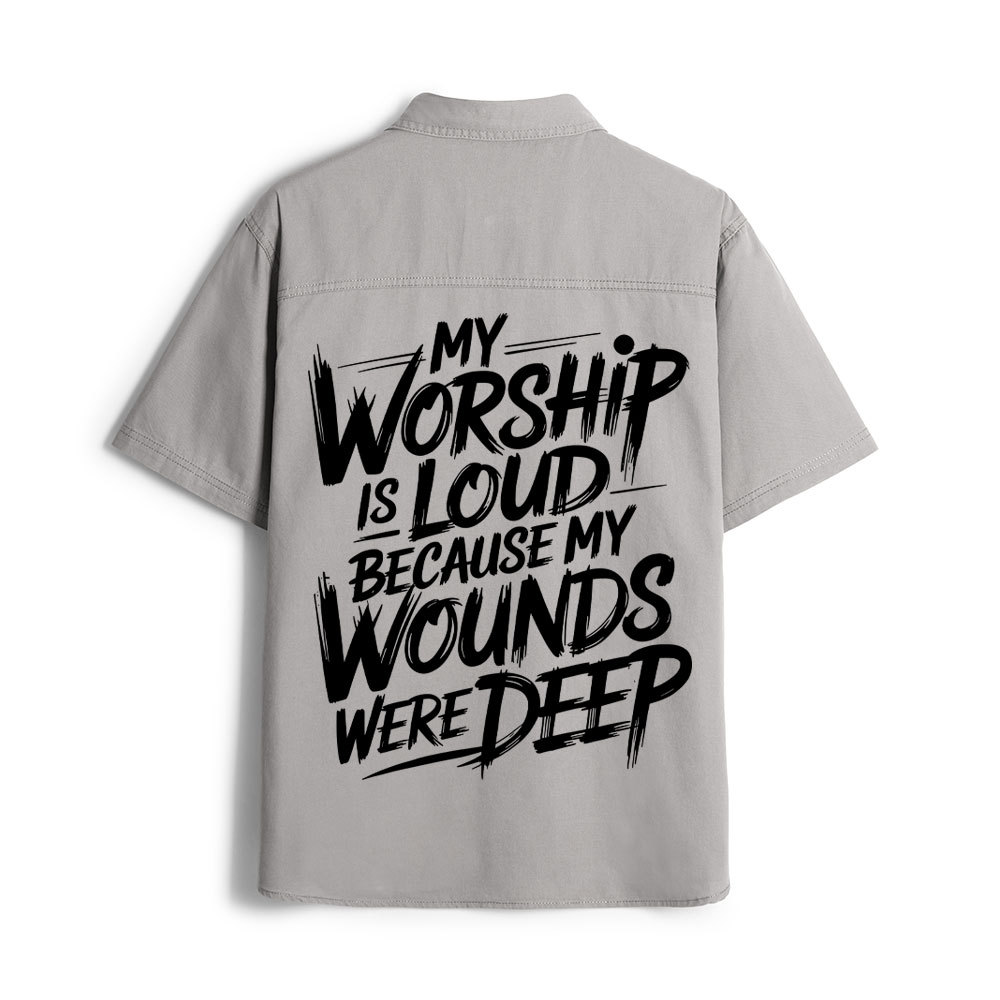 My Worship Is Lord Because My Wounds Were Deep Christian Work Shirt 