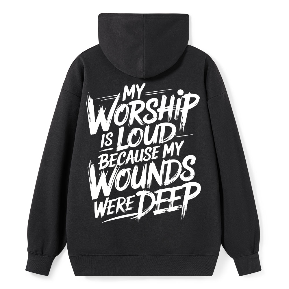 My Worship Is Lord Because My Wounds Were Deep Classic Christian Hoodie