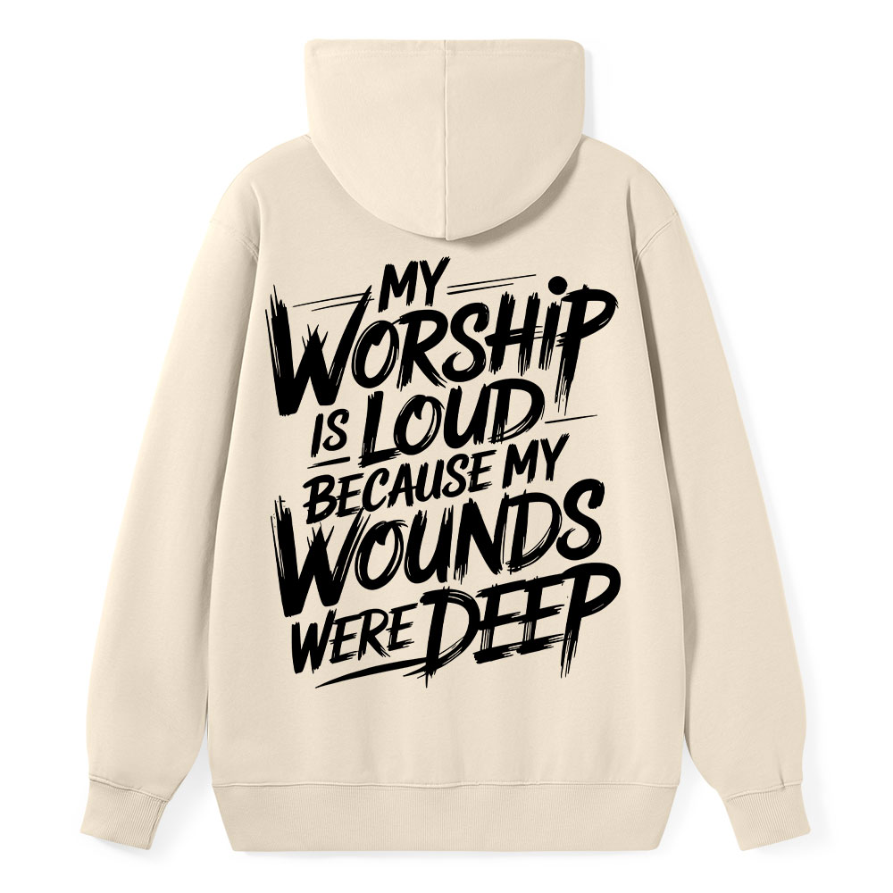 My Worship Is Lord Because My Wounds Were Deep Classic Christian Hoodie
