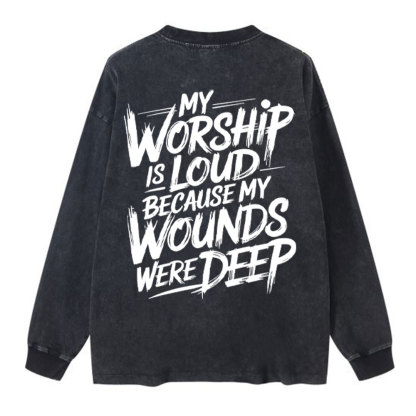 My Worship Is Lord Christian Washed Long Sleeve T-Shirt