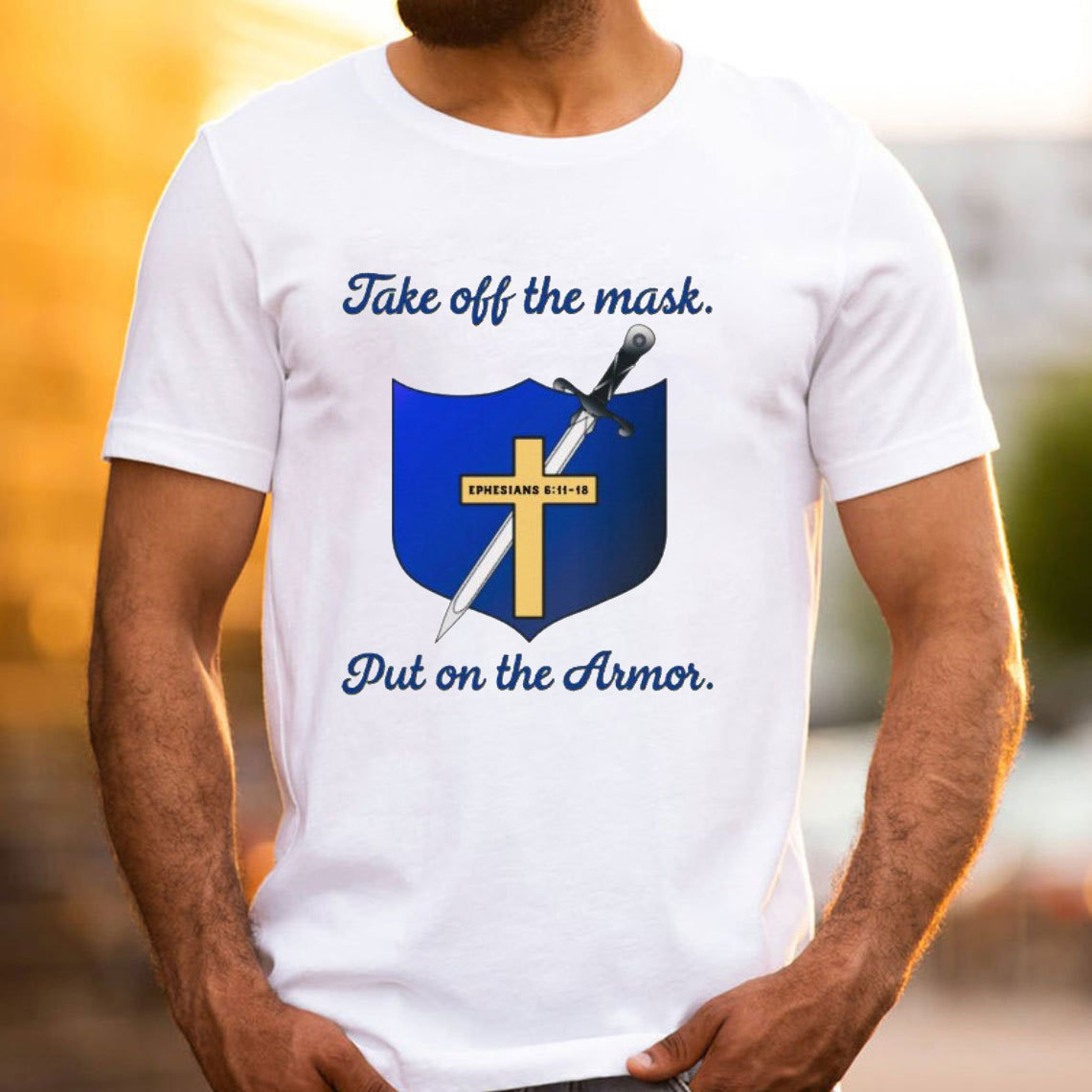 Take Off The Mask Put On The Armor Christian T-Shirt