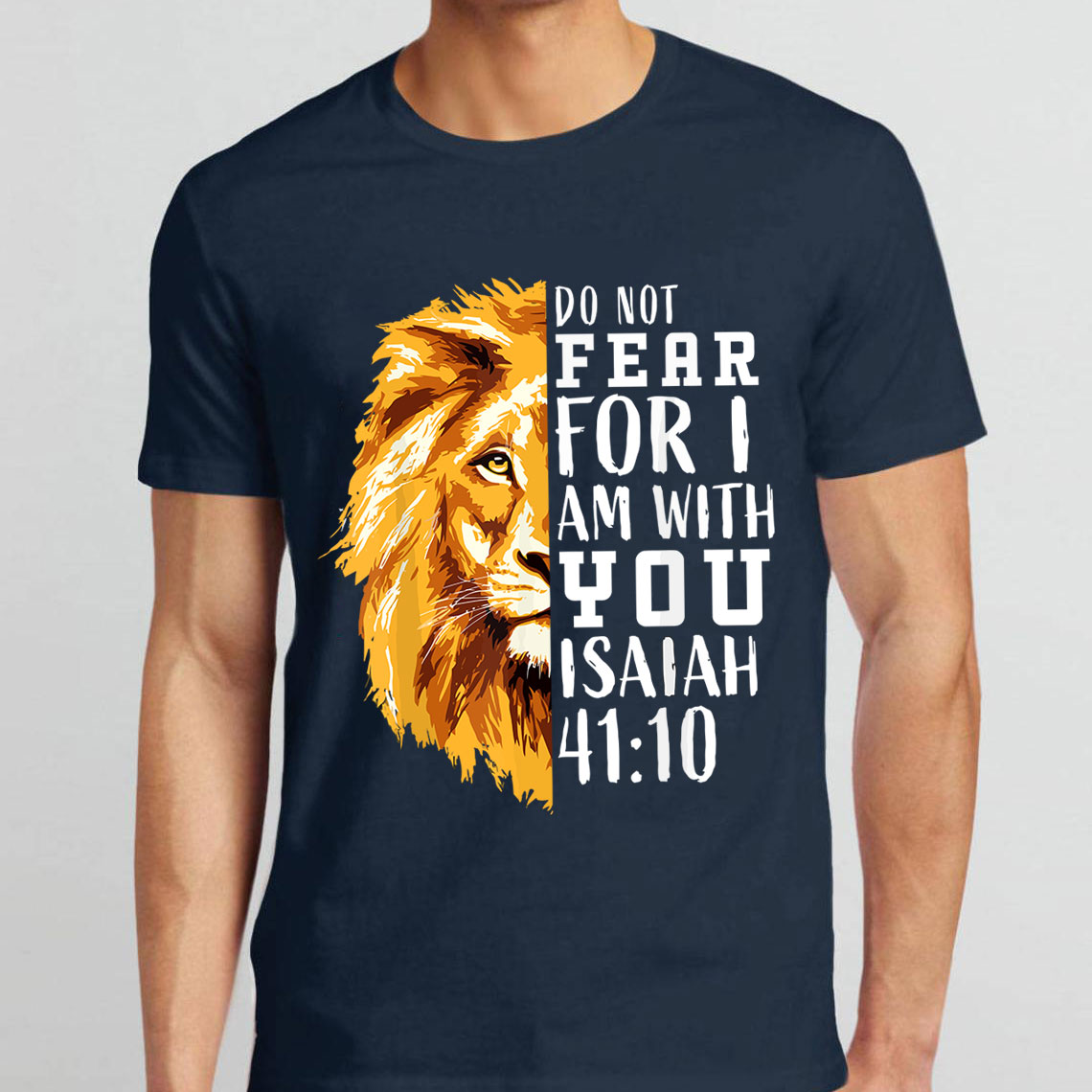Do Not Fear  For I Am With You Christian T-Shirt