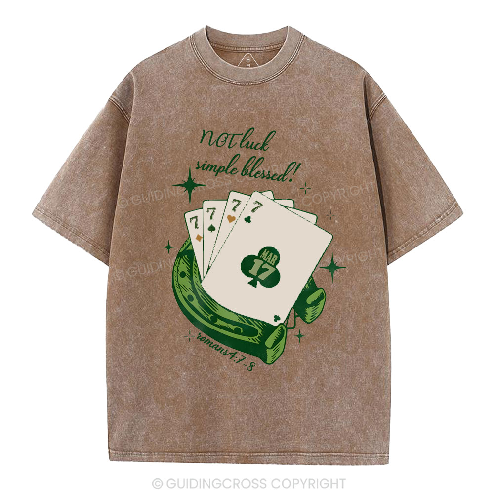 NOT luck simple blessed Christian Washed T-Shirt