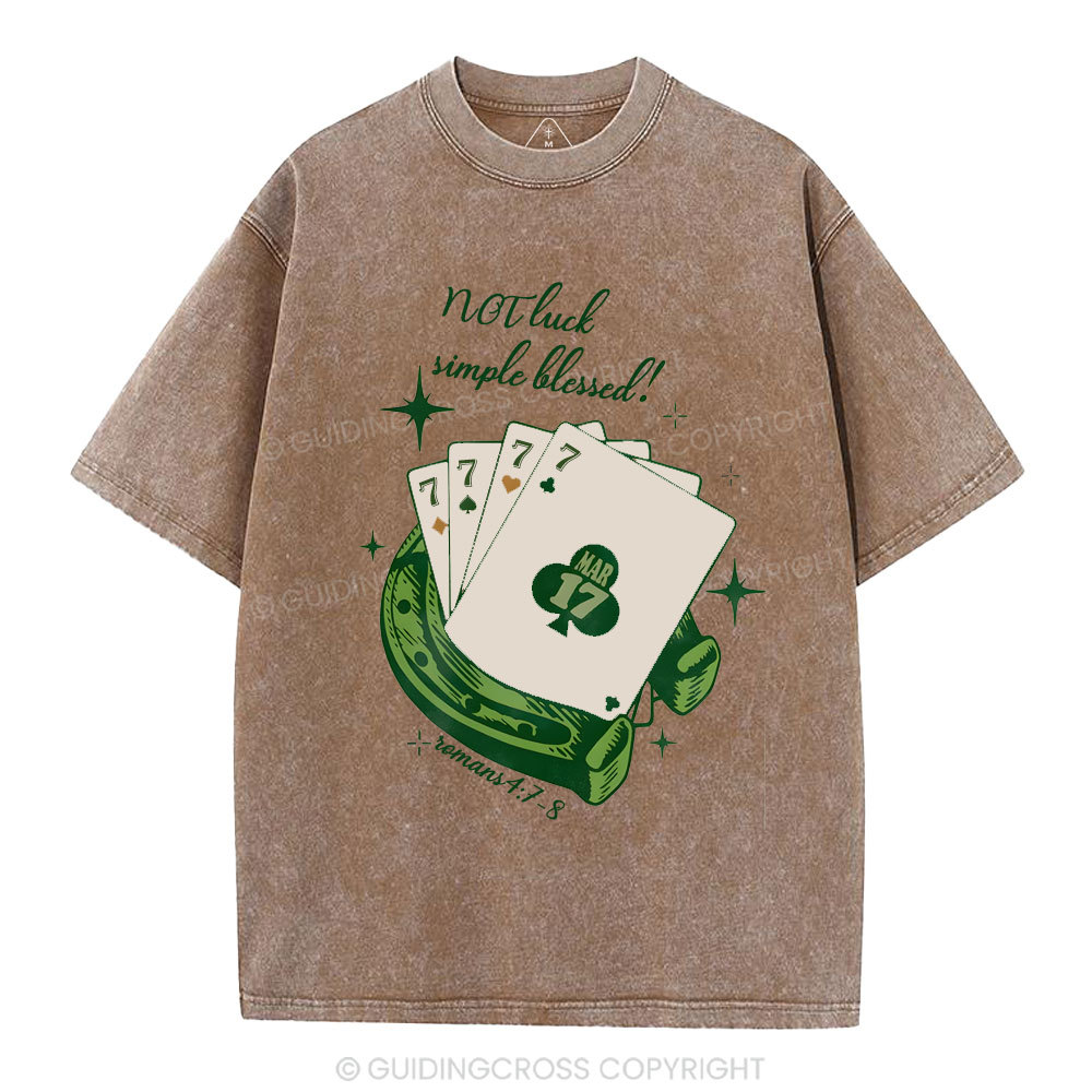 NOT luck simple blessed Christian Washed T-Shirt