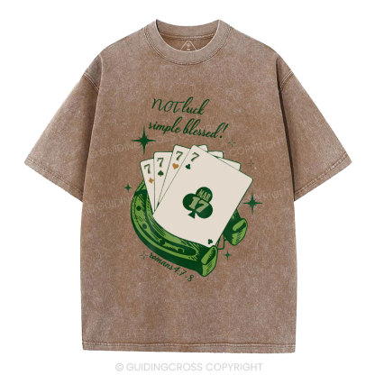 NOT luck simple blessed Christian Washed T-Shirt