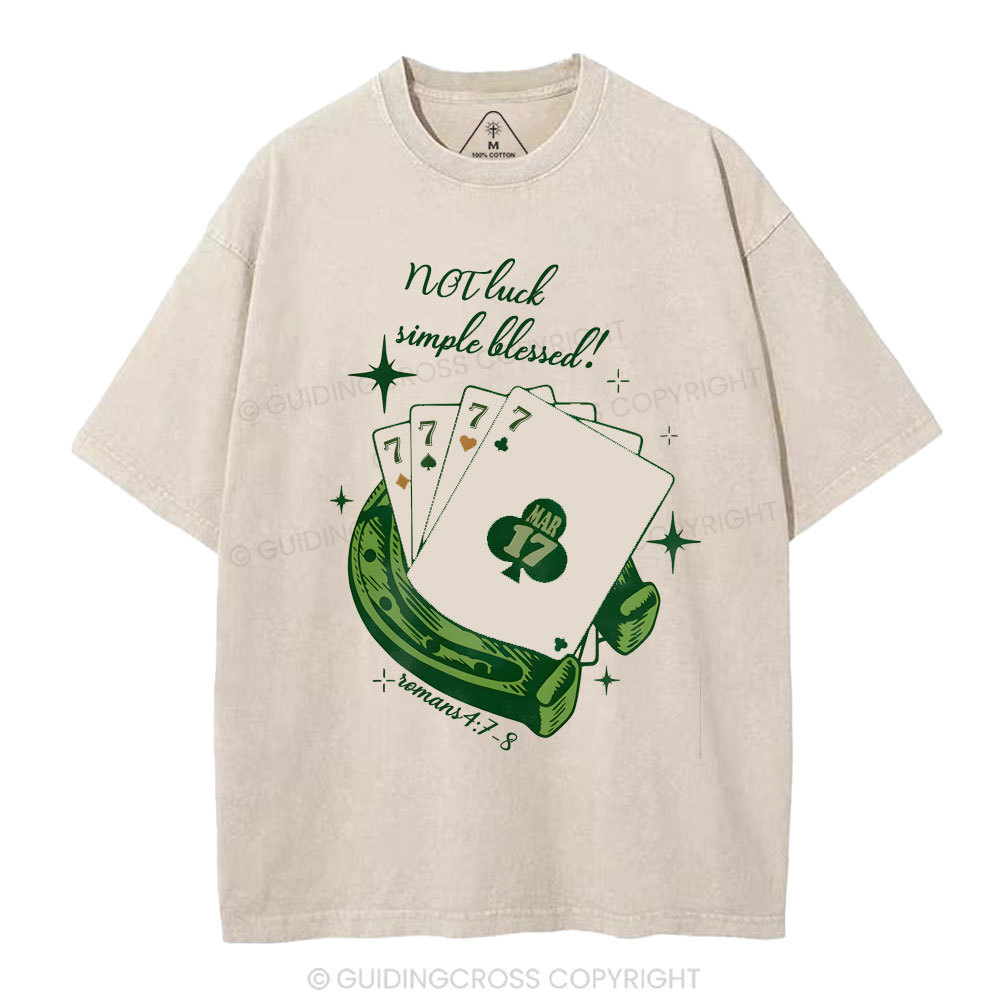 NOT luck simple blessed Christian Washed T-Shirt