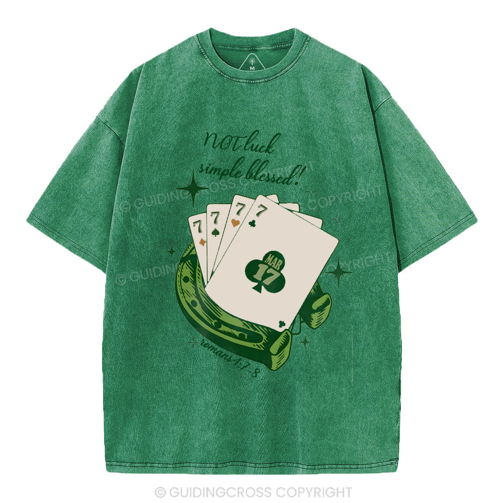 NOT luck simple blessed Christian Washed T-Shirt