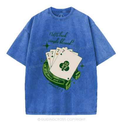 NOT luck simple blessed Christian Washed T-Shirt
