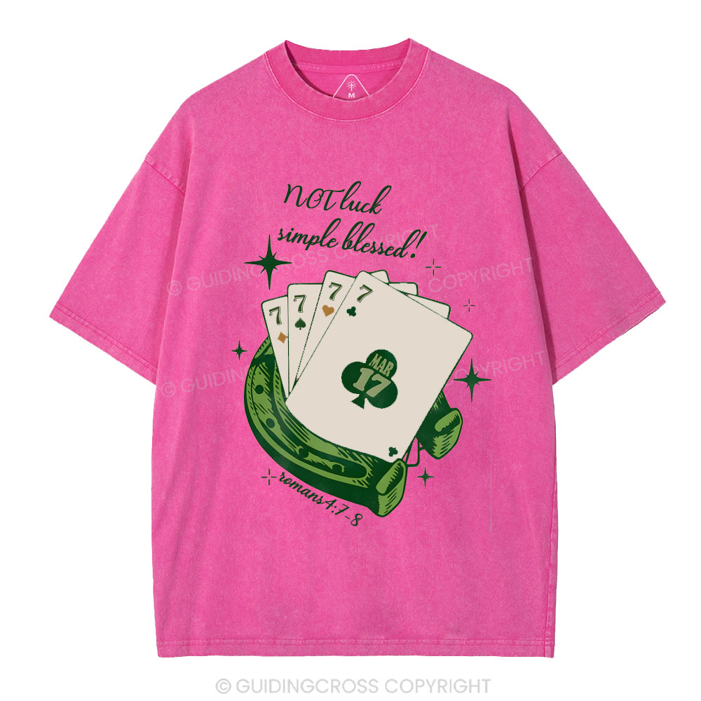 NOT luck simple blessed Christian Washed T-Shirt