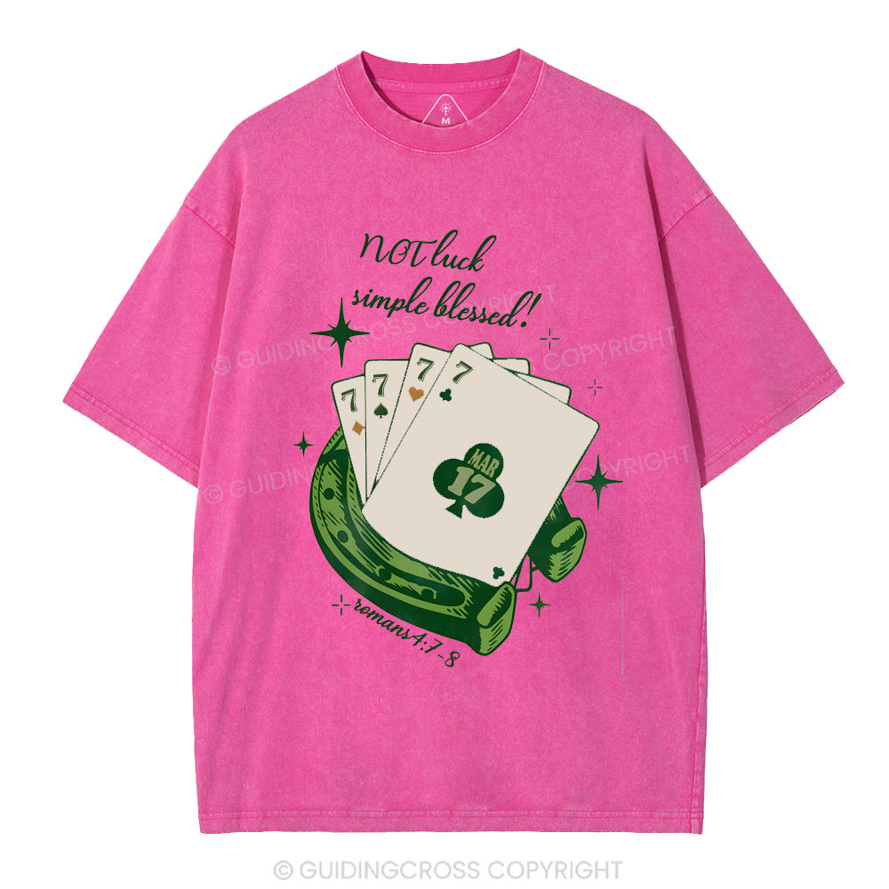 NOT luck simple blessed Christian Washed T-Shirt