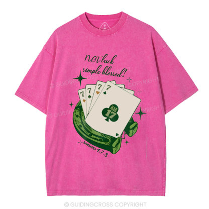 NOT luck simple blessed Christian Washed T-Shirt