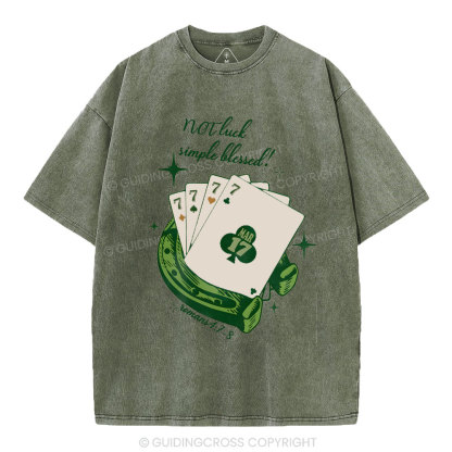 NOT luck simple blessed Christian Washed T-Shirt