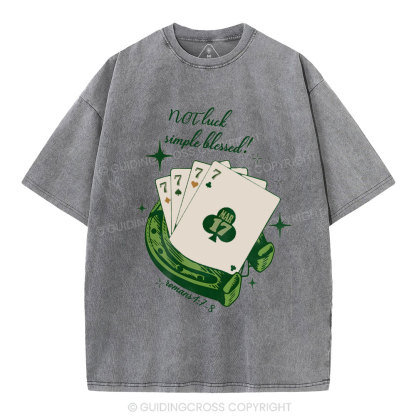 NOT luck simple blessed Christian Washed T-Shirt