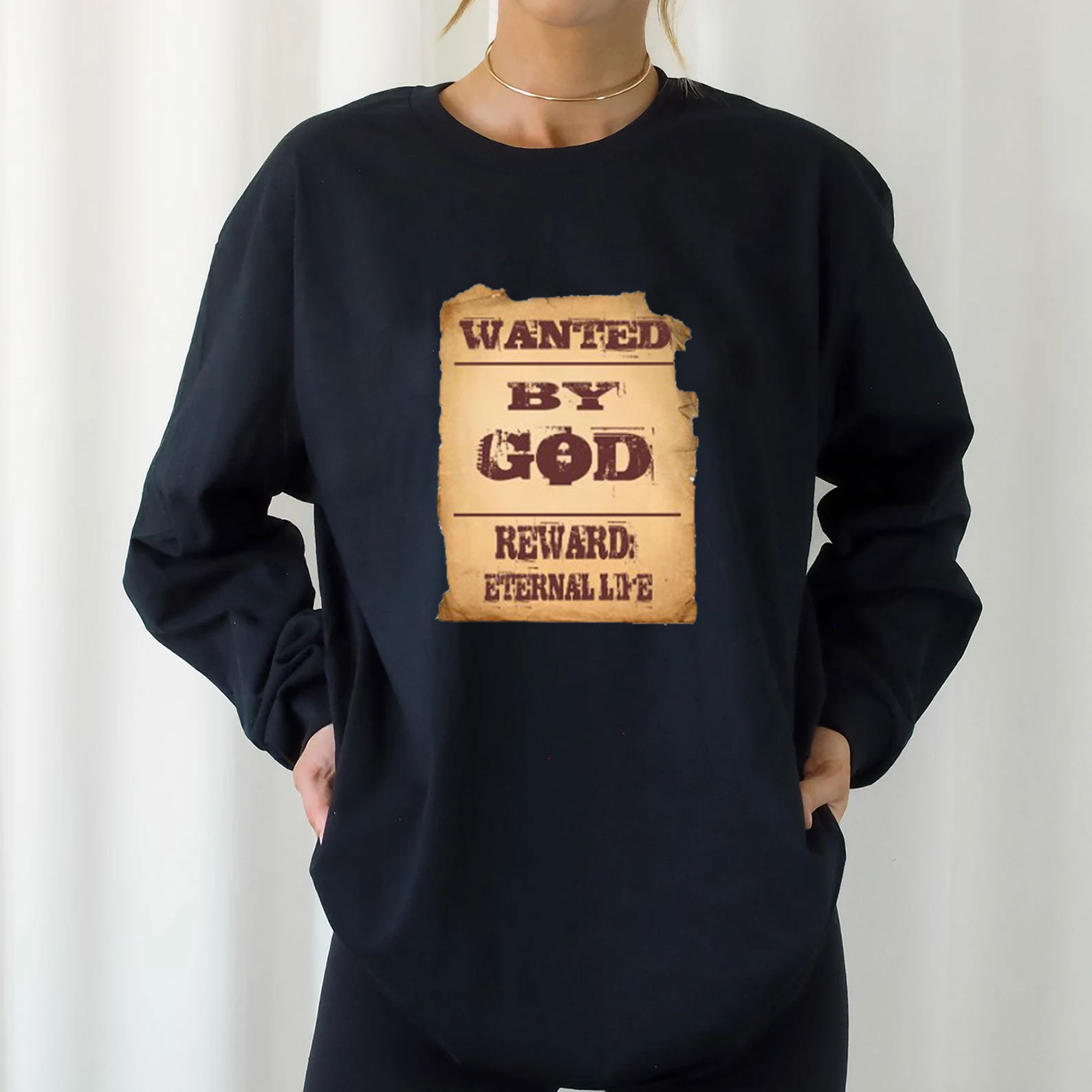 Wanted By God Reward Eternal Life Christian Long Sleeve T-Shirt