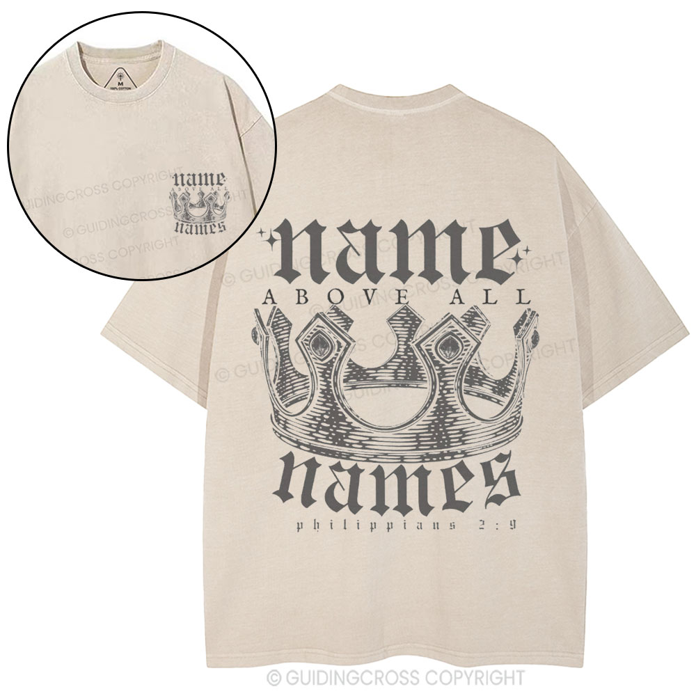 Name Above All Names Christian washed T-Shirt