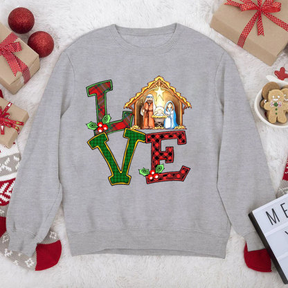 Nativity Love Christian Christmas Sweatshirt