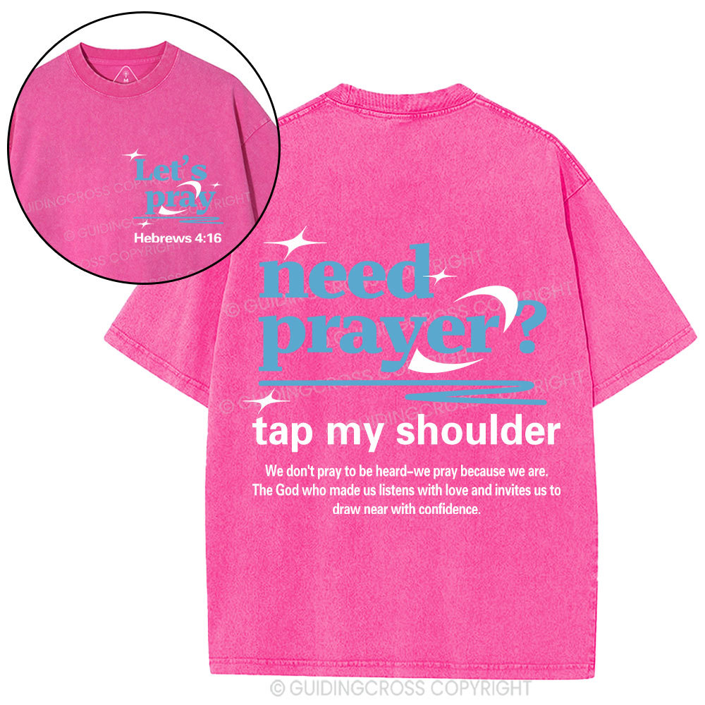 Need Prayer Tap My Shoulder Christian Washed T-Shirt