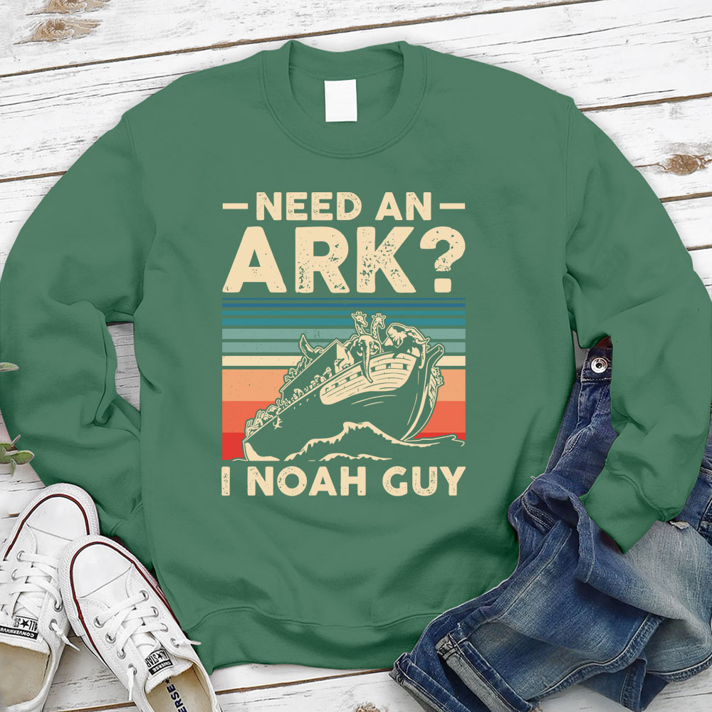 Need an Ark I Noah Guy Funny Christian Sweatshirt Sale-GuidingCross