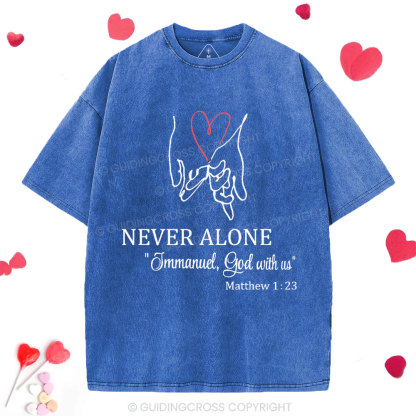 Never Alone Christian Washed T-Shirt