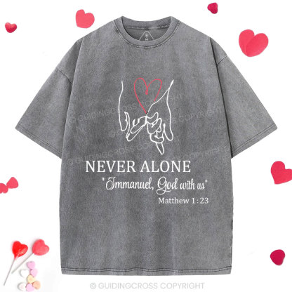Never Alone Christian Washed T-Shirt