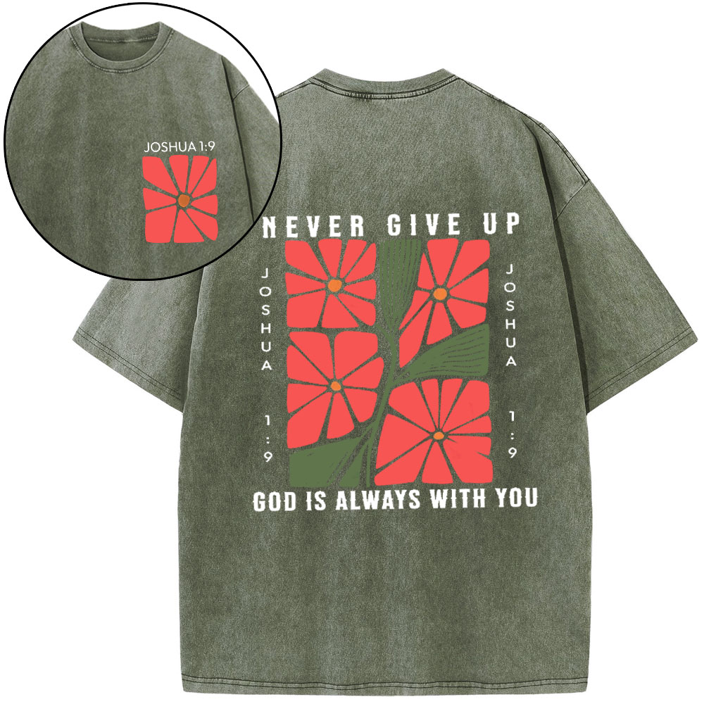 Never Give Up God Is Always With You Christian Washed T-Shirt