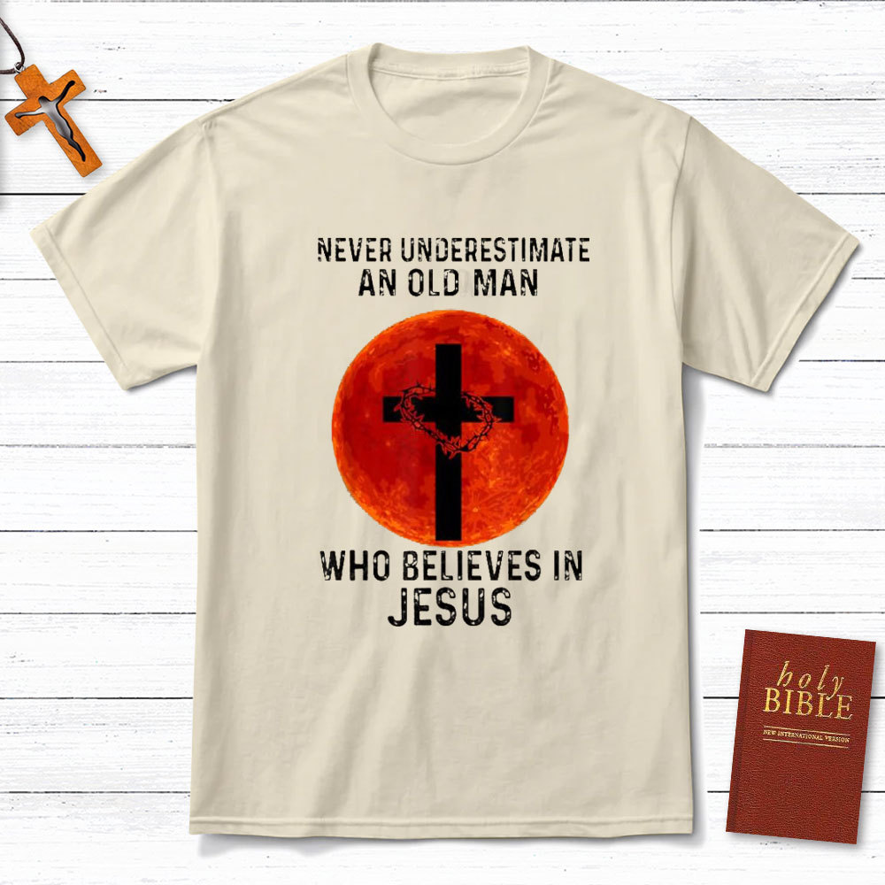 Never Underestimate An Old Man Christian T-Shirt