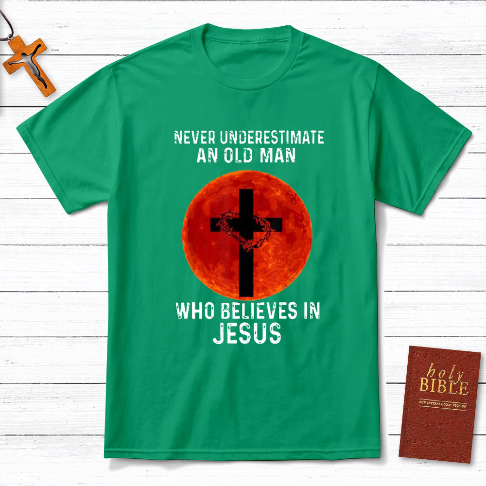 Never Underestimate An Old Man Christian T-Shirt
