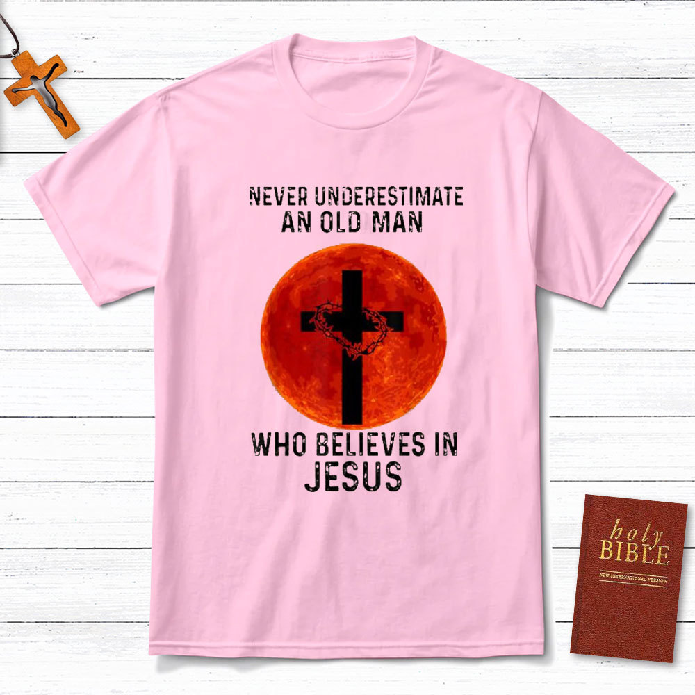 Never Underestimate An Old Man Christian T-Shirt