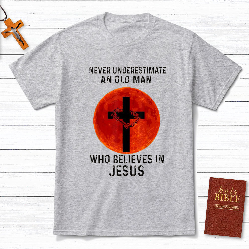 Never Underestimate An Old Man Christian T-Shirt