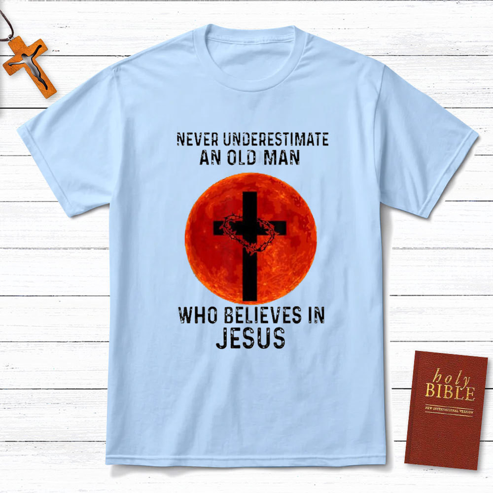 Never Underestimate An Old Man Christian T-Shirt
