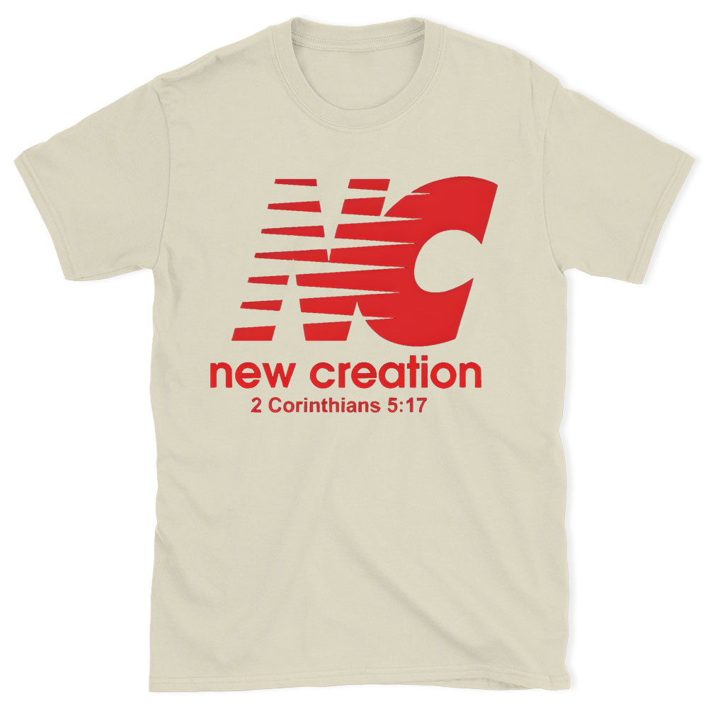 New Creation Chirstian T-Shirt